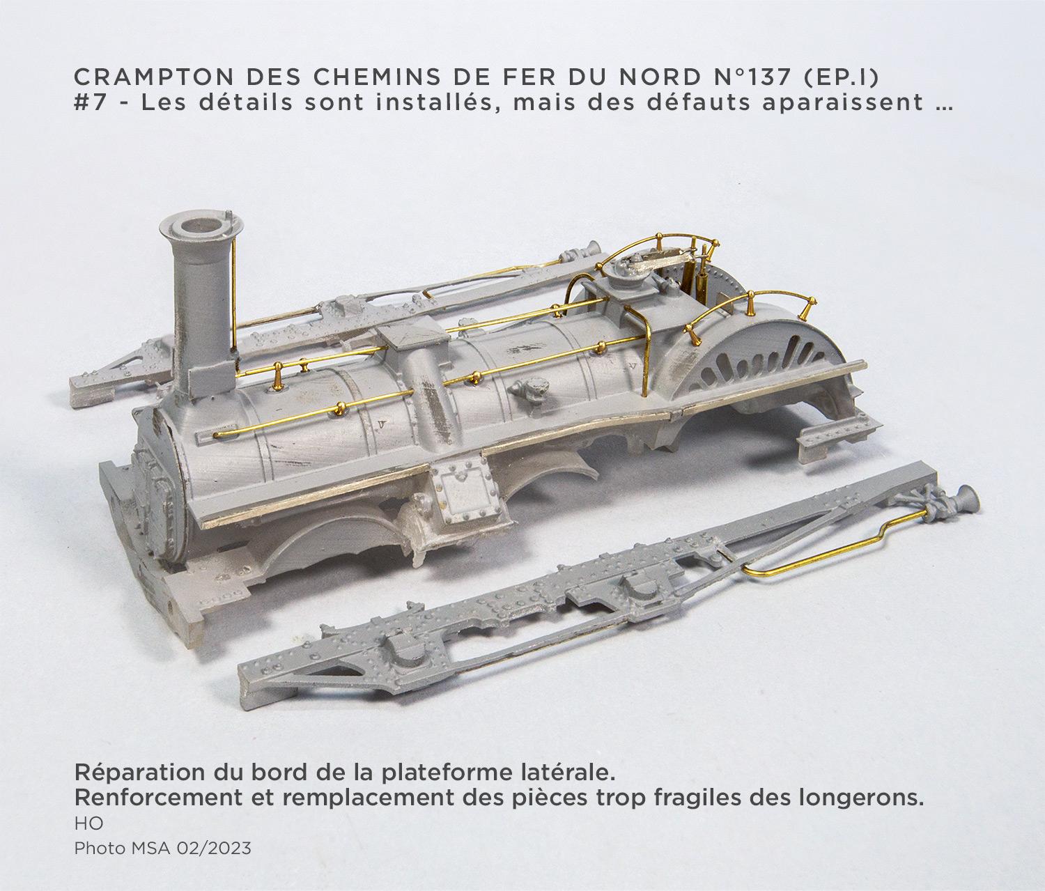 modification, correction , renforcement ou remplacement des pièces fragiles des longerons qui sont également cintrés … ça posera problème au montage final !